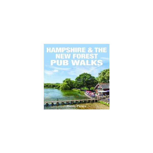 Hampshire & the New Forest Pub Walks -