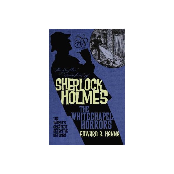 The Further Adventures of Sherlock Holmes: The Whitechapel Horrors -
