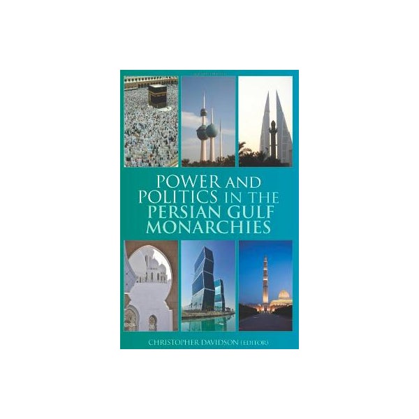 Power and Politics in the Persian Gulf Monarchies -