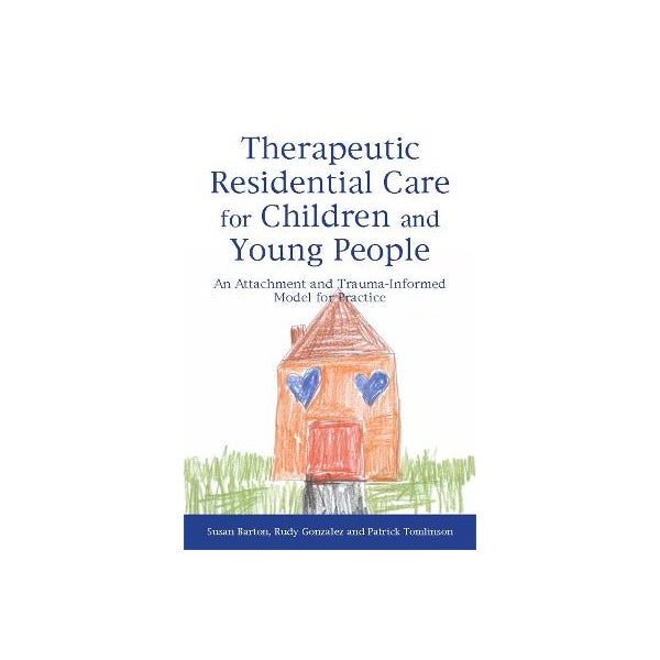Therapeutic Residential Care for Children and Young People -