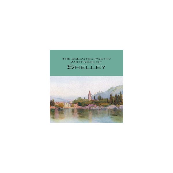 The Selected Poetry & Prose of Shelley -