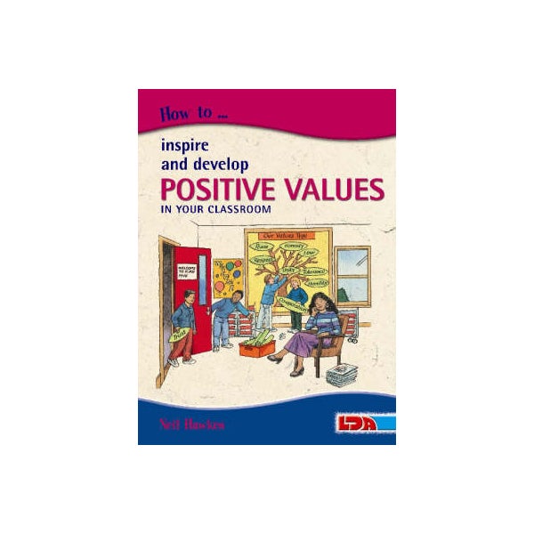 How to Inspire and Develop Positive Values in Your Classroom -