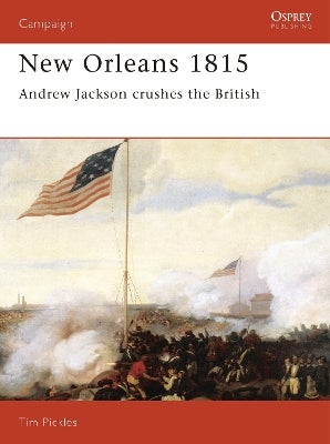 New Orleans 1815 by Tim Pickles | Paper Plus
