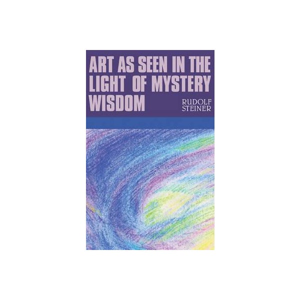 Art as Seen in the Light of Mystery Wisdom -