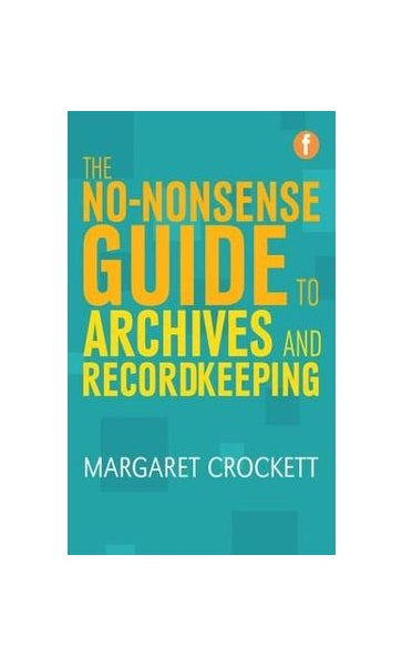 The No-Nonsense Guide to Archives and Recordkeeping