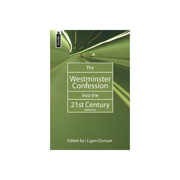 The Westminster Confession into the 21st Century -