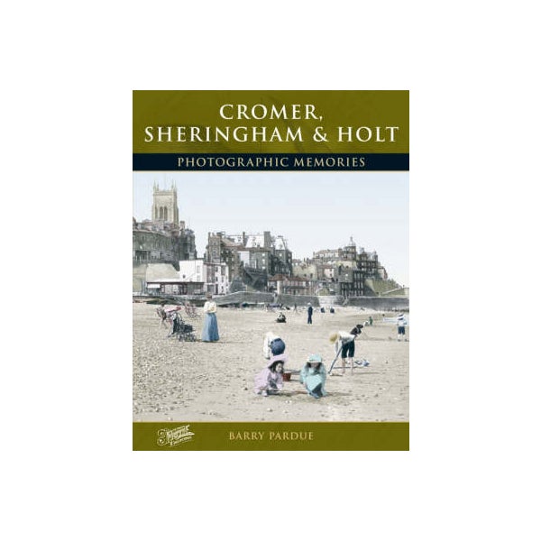 Cromer, Sheringham and Holt -