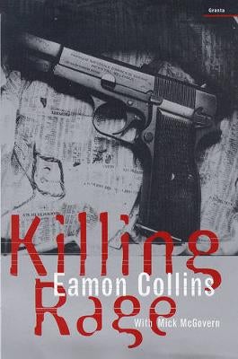 Killing Rage by Eamon Collins, Mick McGovern | Paper Plus