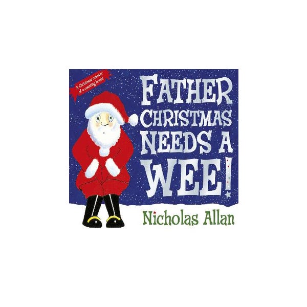 Father Christmas Needs a Wee -