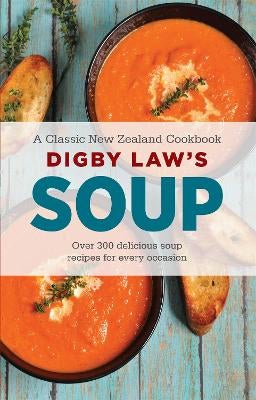 Digby Law's Soup Cookbook by Digby Law | Paper Plus