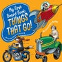 My First Board Book: Things That Go! -