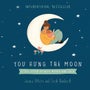 You Hung the Moon -