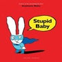 Stupid Baby -