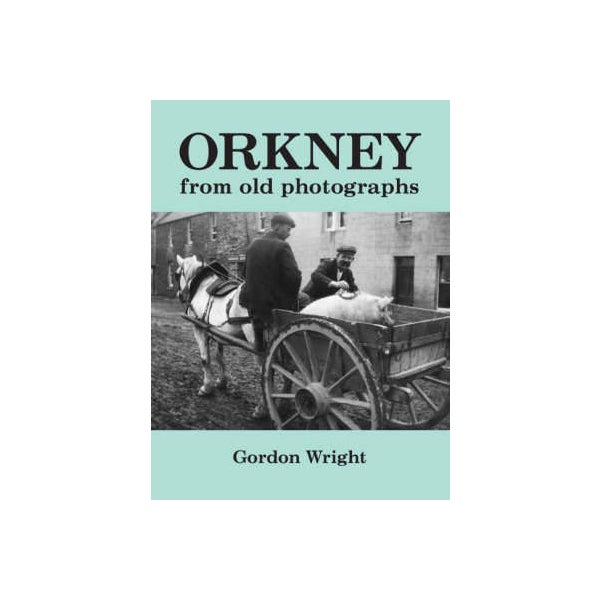 Orkney from Old Photographs -