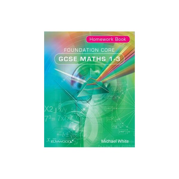 Foundation Core GCSE Maths 1-3 Homework Book -
