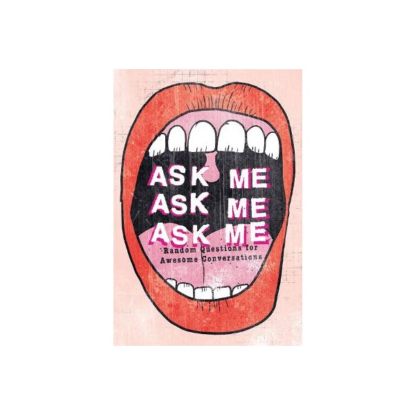 Ask Me, Ask Me, Ask Me -