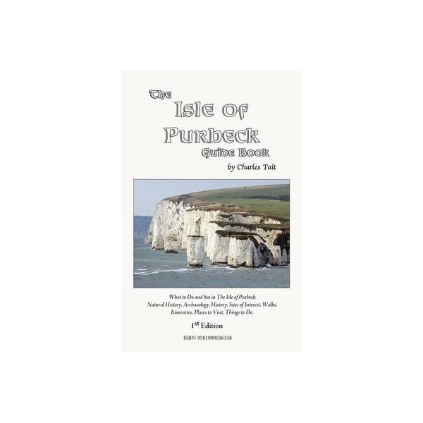 The Isle of Purbeck Guide Book -