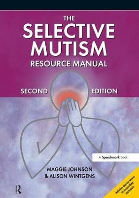 The Selective Mutism Resource Manual by Maggie Johnson, Alison