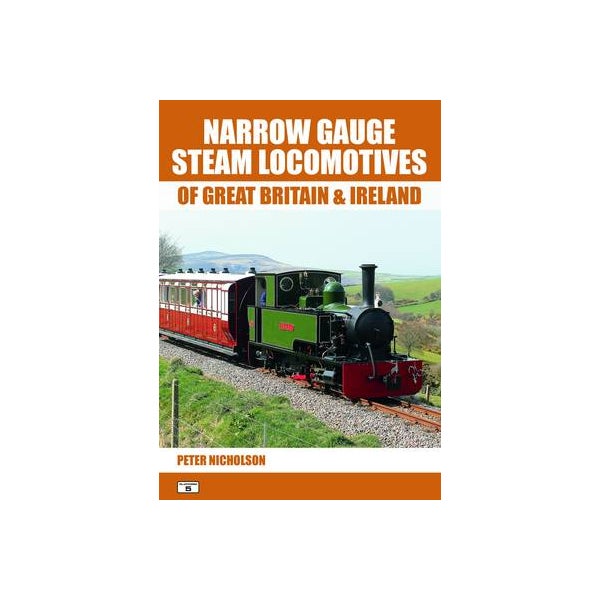 Narrow Gauge Steam Locomotives of Great Britain & Ireland -