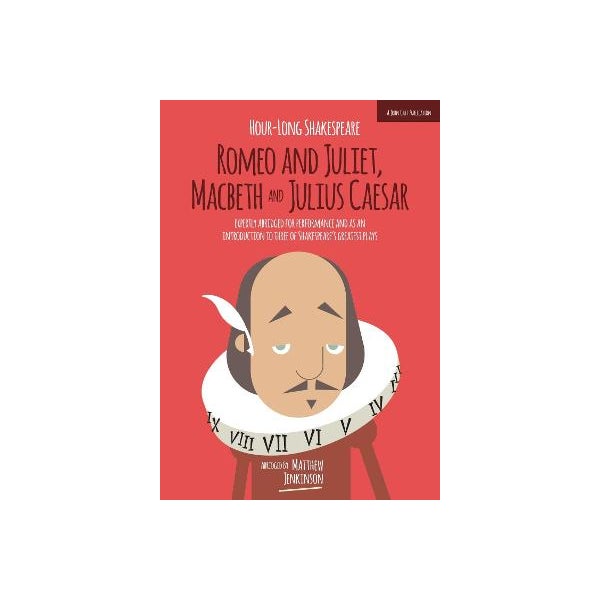 Hour-Long Shakespeare Volume II (Romeo and Juliet, Macbeth and Julius Caesar) -