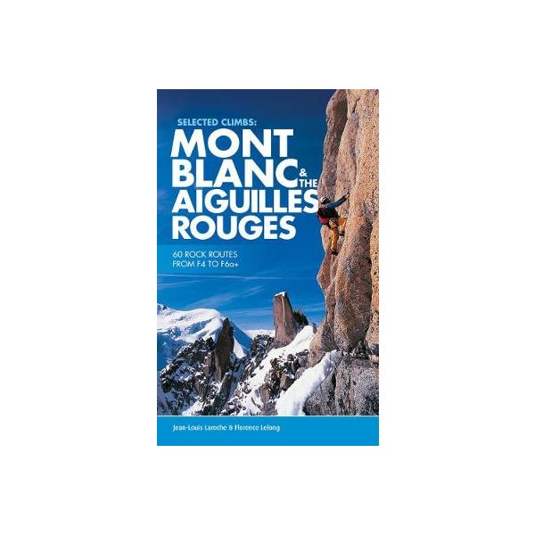 Selected Climbs: Mont Blanc & the Aiguilles Rouges -