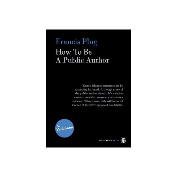 Francis Plug - How To Be A Public Author -