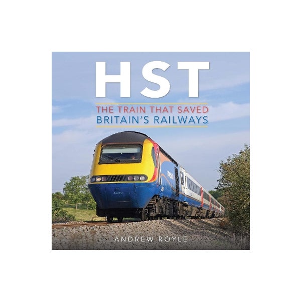 HST: The Train That Saved Britain's Railways -