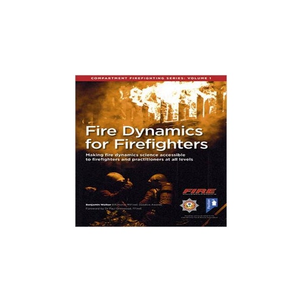 Fire Dynamics for Firefighters: Compartment Firefighting Series -