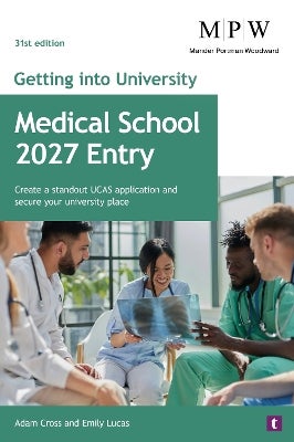 Getting into University: Medical School 2027 Entry by Adam Cross, Emily ...