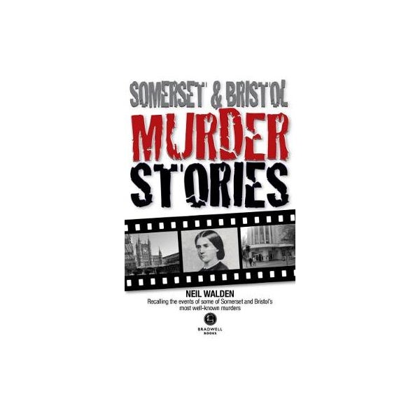Somerset & Bristol Murder Stories -