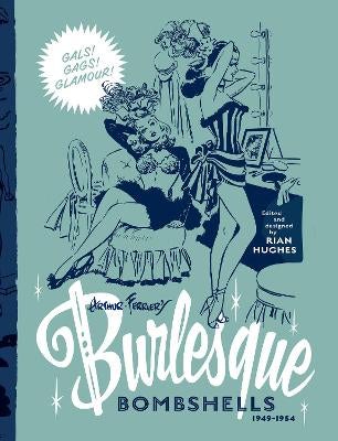 Arthur Ferrier's Burlesque Bombshells 1949-1954 by | Paper Plus