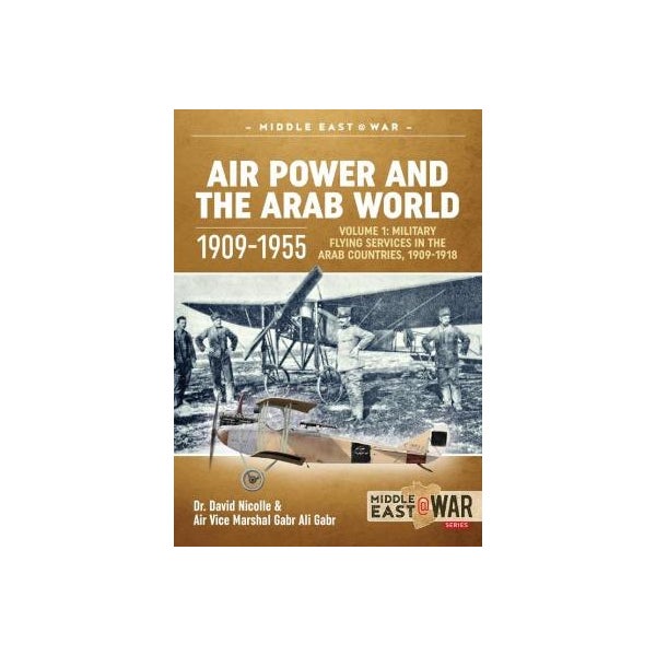 Air Power and the Arab World 1909-1955 -