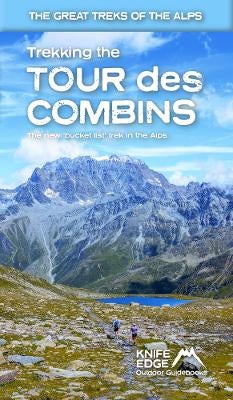 Trekking the Tour Des Combins: Two-Way Guide: 1:40k Mapping; 10