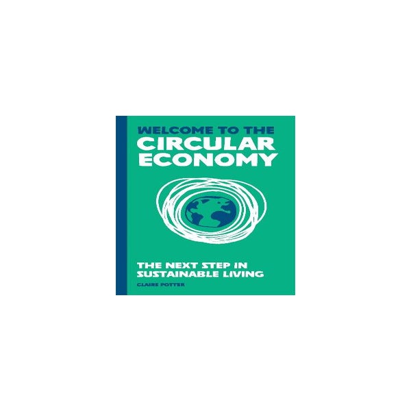 Welcome to the Circular Economy -