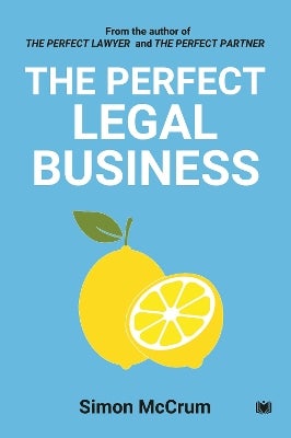 The Perfect Legal Business by Simon McCrum | Paper Plus