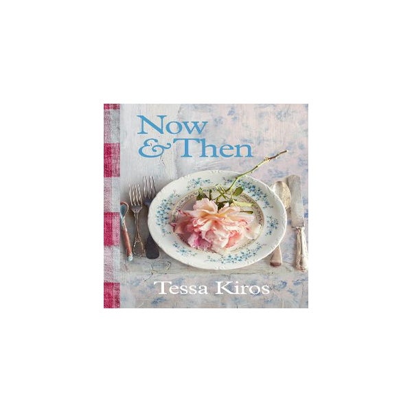 Now & Then: A Collection of Recipes for Always -