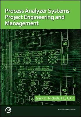 Process Analyzer Systems Project Engineering and Management by Gary D ...