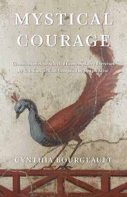 Mystical Courage by Cynthia Bourgeault | Paper Plus