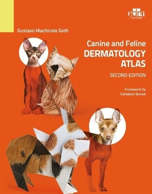 Canine and Feline Dermatology Atlas 2nd Edition by Gustavo
