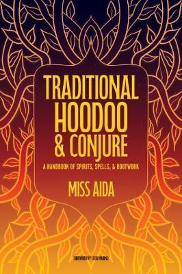 Traditional Hoodoo & Conjure by Miss Aida Paper Plus