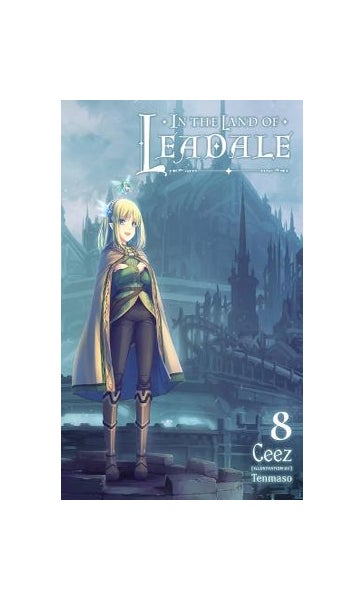 In the Land of Leadale, Vol. 8 (light novel) by Ceez, Paperback