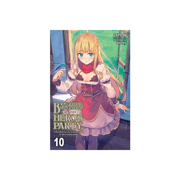 Banished From The Hero's Party Light Novel Banished from the Hero's Party, I Decided to Live a Quiet Life in the