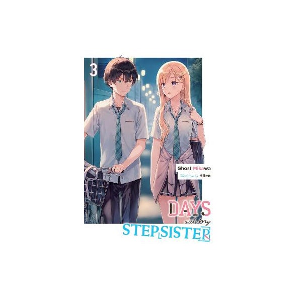 Days With My Stepsister Light Novel Ending Days with My Stepsister, Vol. 3 (light novel) by Eriko Sugita, Ghost