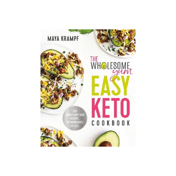 The Wholesome Yum Easy Keto Cookbook -