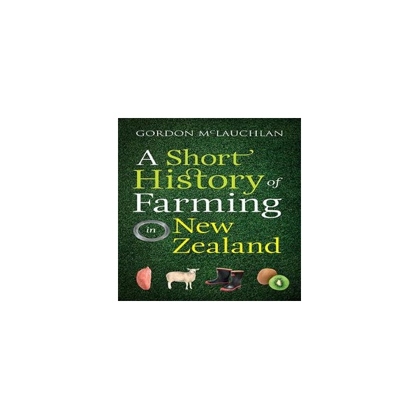 A Short History of Farming in New Zealand -