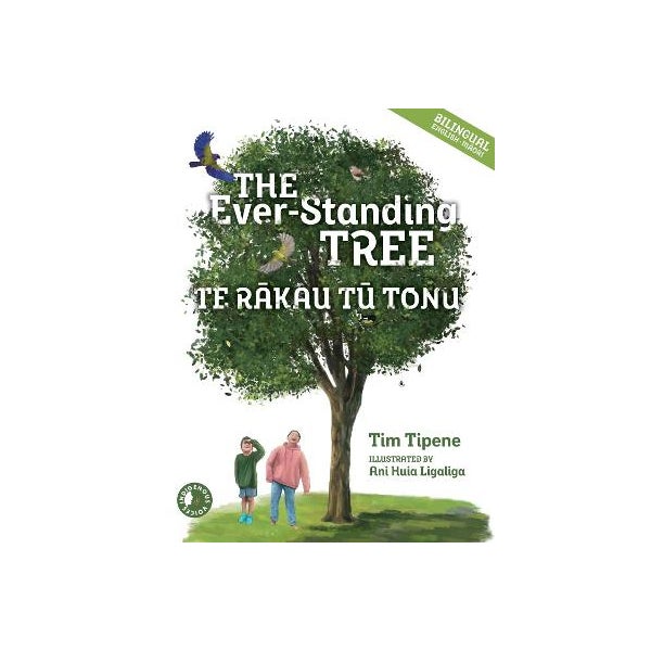 The Ever-Standing Tree: Te Rakau Tu Tonu by Tim Tipene | Paper Plus
