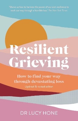 Resilient Grieving by Lucy Hone | Paper Plus