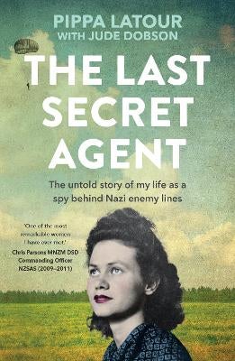 The Last Secret Agent by Pippa Latour, Jude Dobson | Paper Plus