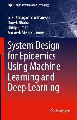 System Design for Epidemics Using Machine Learning and Deep Learning by ...