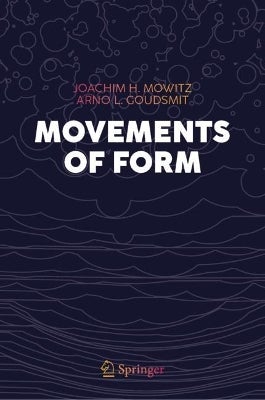 Movements of Form by Joachim H. Mowitz, Arno L. Goudsmit | Paper Plus